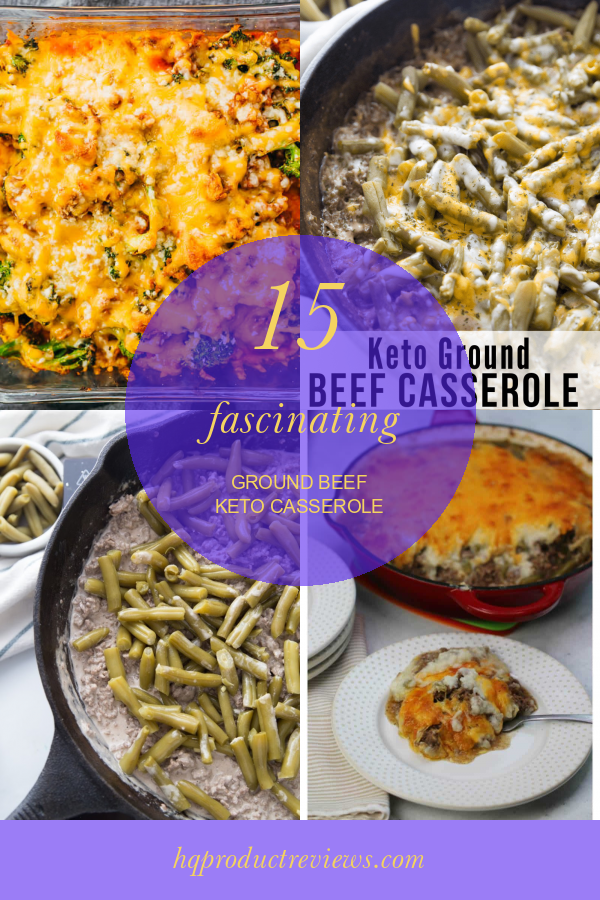 Fascinating Ground Beef Keto Casserole Best Product Reviews